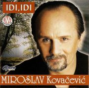 [Slika: 109060810_Miroslav_Kovacevic_2002_Idi_idi_prednja.jpg]