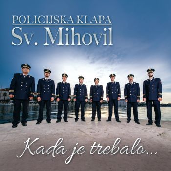 Policijska Klapa Sv. Mihovil - Kada Je Trebalo (2020) 61237581_FRONT