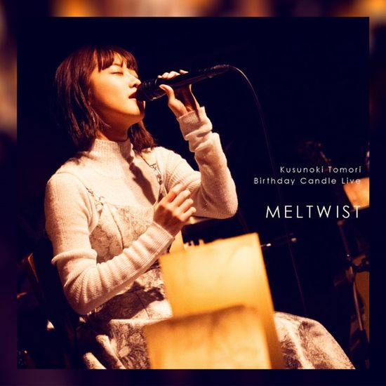 Tomori Kusunoki - Birthday Candle Live「MELTWIST」