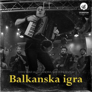 aleksandra - Orkestar Aleksandra Ace Sofronijevica - Balkanska Igra 75885377_Balkanska_igra