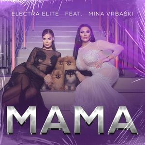 Electra Elite & Mina Vrbaski - Mama  79857501_Mama