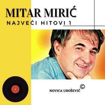 Mitar Miric 2023 - Najveci hitovi 1 85194631_Mitar_Miric_2023