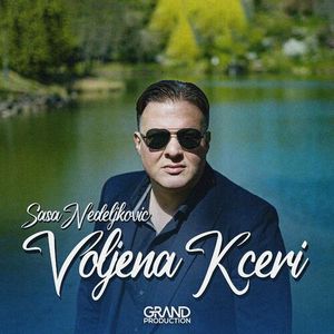 Sasa Nedeljkovic - Voljena Kceri 88936734_Voljena_Kceri