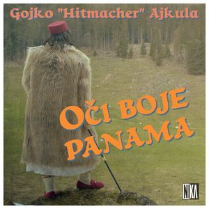 Gojko Hitmacher Ajkula - Oci Boje Panama 89167676_Oi_boje_Panama