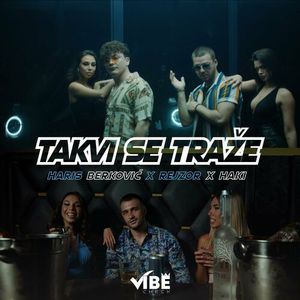 Haris Berkovic & Rejzor Feat. Haki - Takvi Se Traze 90202137_Takvi_se_trae